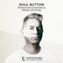 Phantom Existence: Remix Edition by Soul Button album reviews, ratings, credits