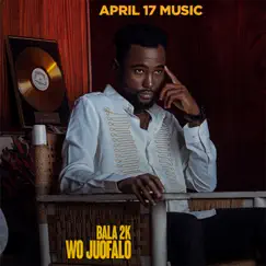 Wo Juofalo - Single by Bala 2k album reviews, ratings, credits