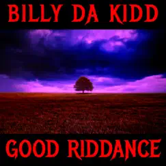 Good Riddance - Single by Billy Da Kidd album reviews, ratings, credits