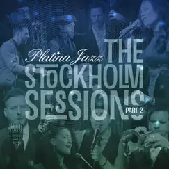 The Stockholm Sessions, Pt. 2 by Platina Jazz album reviews, ratings, credits