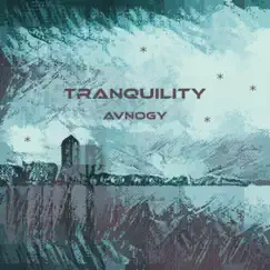 Tranquility - Single by Avnogy album reviews, ratings, credits