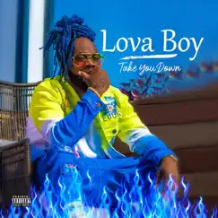 Take You Down - Single by Lova Boy album reviews, ratings, credits