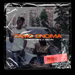 TAMO' ENCIMAAA (feat. melvin & joule) Song Lyrics