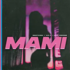 Mami - Single by Smoothvega, Kap G & Louie Thesinger album reviews, ratings, credits