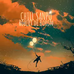 CHILL SANPO - Single by Robert de Boron album reviews, ratings, credits
