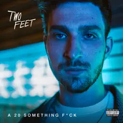 A 20 Something F**k by Two Feet album reviews, ratings, credits