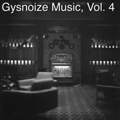 Gysnoize Music, Vol. 4 by GYSNOIZE album reviews, ratings, credits