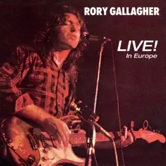 Live! In Europe (Remastered) by Rory Gallagher album reviews, ratings, credits