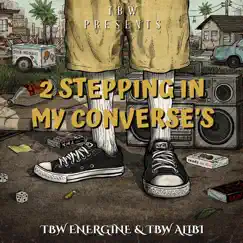 2 Stepping in My Converse's (feat. Energine & Alibi) - Single by TBW album reviews, ratings, credits