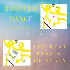Ridicule Dance (Radio Edit) - Single by The Real King(s) of Spain album reviews, ratings, credits