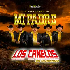 Los Consejos de Mi Padre by Los Canelos de Durango album reviews, ratings, credits