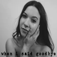 When I Said Goodbye - Single by Emily Pyscher album reviews, ratings, credits