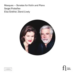 Prokofiev: Masques - Sonatas for Violin and Piano by Elsa Grether & David Lively album reviews, ratings, credits