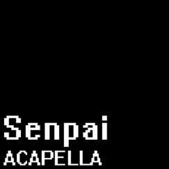 Senpai (A Cappella) [From 