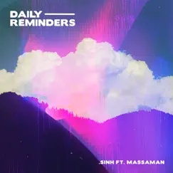 Daily Reminders (feat. Massaman) - Single by .Sinh album reviews, ratings, credits