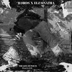 The Life of Poets - Single by Words & Elz Sinatra album reviews, ratings, credits