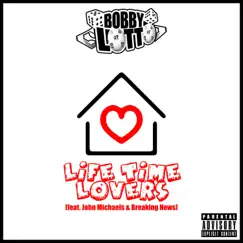 Lifetime Lovers (feat. John Michaels & Breaking News) - Single by Bobby Lotto album reviews, ratings, credits