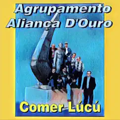 Comer Lúcú by Agrupamento Aliança D`Ouro album reviews, ratings, credits