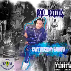 Can't Touch My Gangsta - EP by Boo_Gotti1K album reviews, ratings, credits