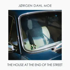 The House at the End of the Street - Single by Jørgen Dahl Moe album reviews, ratings, credits