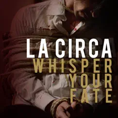 Whisper Your Fate by La Circa album reviews, ratings, credits