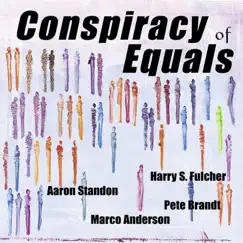 Conspiracy of Equals (feat. Aaron Standon, Pete Brandt & Marco Anderson) by Harry S. Fulcher album reviews, ratings, credits