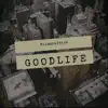 Goodlife - Single album lyrics, reviews, download