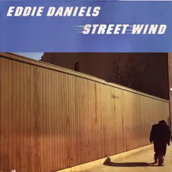 Street Wind by Eddie Daniels album reviews, ratings, credits