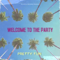 Welcome to the Party - Single by Pretty Fun album reviews, ratings, credits