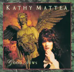 Good News by Kathy Mattea album reviews, ratings, credits