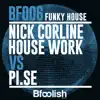 Funky House (Nick Corline House Work vs. Pi.Se) [Corline House Work Dub Mix] - Single album lyrics, reviews, download