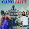 Gang Shyt (feat. Tatted407) - Single album lyrics, reviews, download