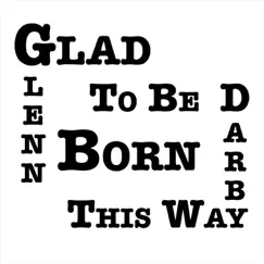 Glad to Be Born This Way Song Lyrics