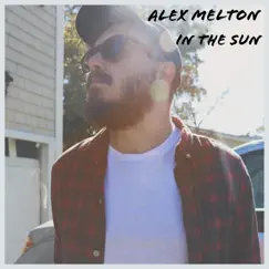 In the Sun - EP by Alex Melton album reviews, ratings, credits