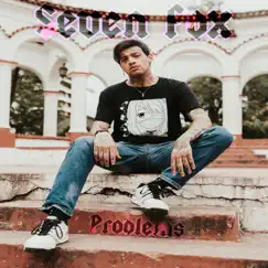 Problems - Single by Seven Fox album reviews, ratings, credits