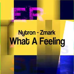 What a Feeling - Single by Nytron & Zmark album reviews, ratings, credits