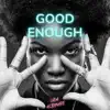 Good Enough - Single album lyrics, reviews, download