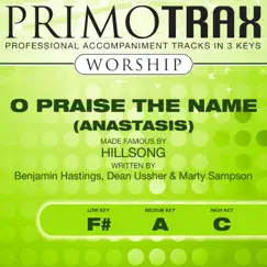 O Praise the Name (Anastasis) (Medium Key - A) [Performance Backing Track] Song Lyrics