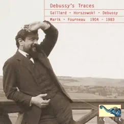 Debussy's Traces by Marius-François Gaillard, Irén Marik, Mieczysław Horszowski, Mary Garden, John Ranck & Marie-Therese Fourneau album reviews, ratings, credits