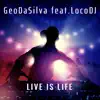 Live is Life (feat. LocoDJ) - Single album lyrics, reviews, download