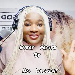 Every Praise - EP by Ng Dagreat album reviews, ratings, credits