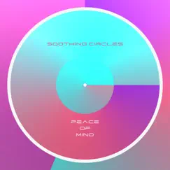Peace of Mind - Single by Soothing Circles album reviews, ratings, credits