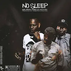 No Sleep - Single by Earl Swavey, Bobby Luv & Nutty Boy album reviews, ratings, credits