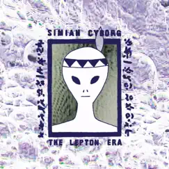 The Lepton Era - EP by Simian Cyborg album reviews, ratings, credits