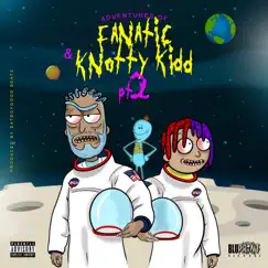 Adventures of Fanatic & Knotty Kidd, Pt. 2 by Fanatic & Knotty Kidd album reviews, ratings, credits