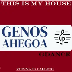 This Is My House - Single by GENOS AHEGOA album reviews, ratings, credits