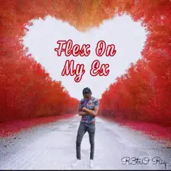 Flex on my Ex - Single by R3trO Riq album reviews, ratings, credits