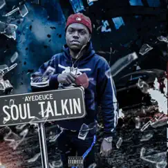 Soul Talkin - Single by AyeDeuce album reviews, ratings, credits