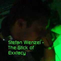 Stick of Exxtacy - Single by Stefan wenzel album reviews, ratings, credits