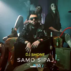 Samo Sipaj - Single by DJ Shone album reviews, ratings, credits